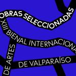 La XIII Bienal Internacional de Artes de Valparaíso ya tiene las 100 obras que serán parte de su edición 2026